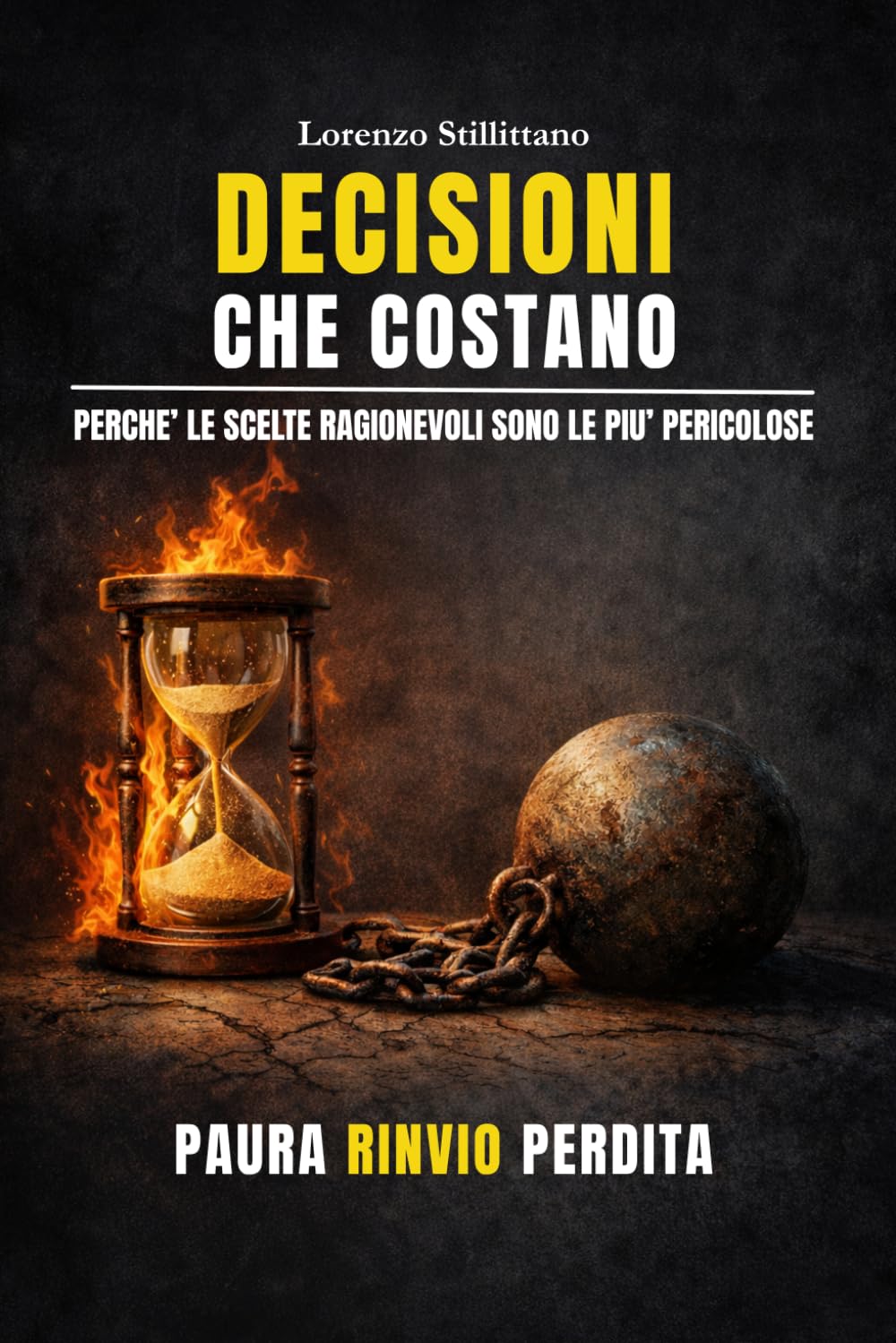 Copertina di Decisioni che Costano — ragionevoli, pericolose, edito da Stilo Editore